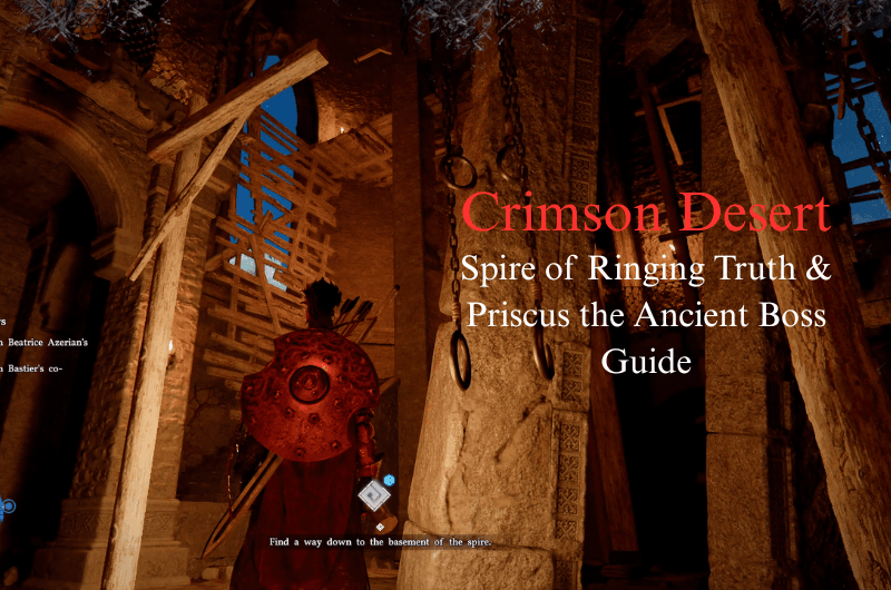 Spire of Ringing Truth & Priscus the Ancient Boss Guide - Crimson Desert