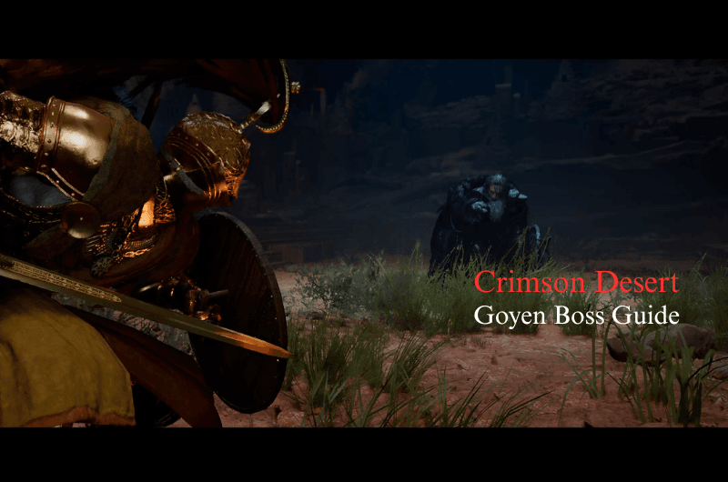 Goyen Boss Guide - Crimson Desert