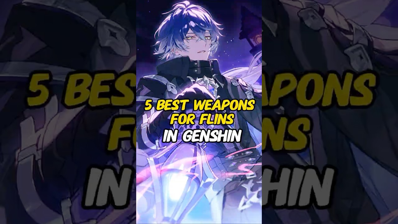 Genshin Impact The 5 Best Weapons for Flins.