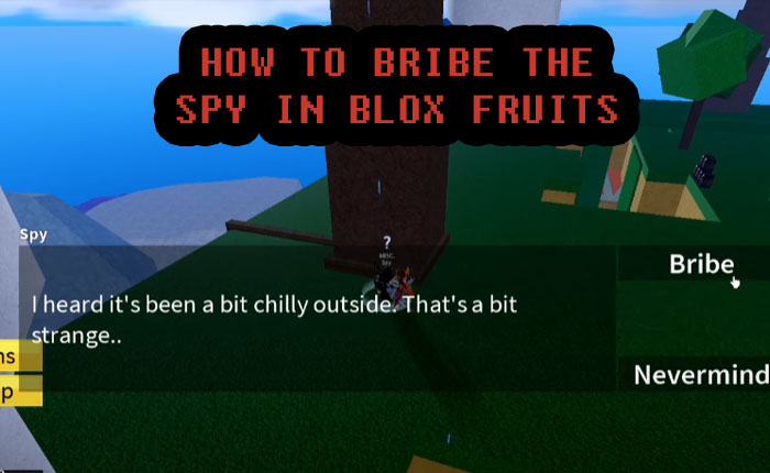 Bribe Spy Blox Fruits