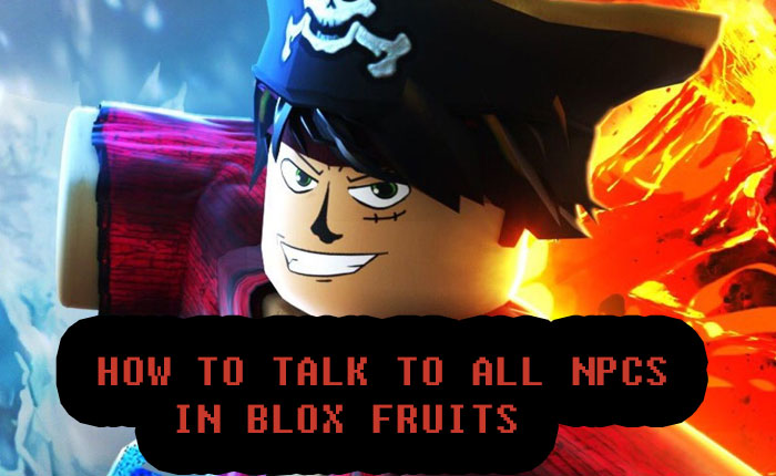 How to talk to Blox Fruits NPCs