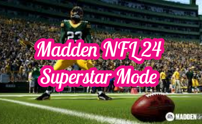 Madden NFL 24 Superstar Mode Not Working