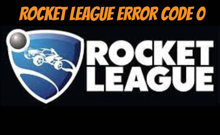 Rocket League Error Code 0, Rocket League