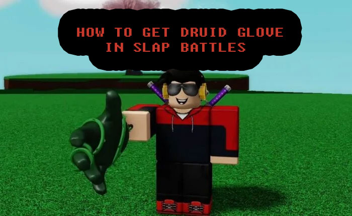 Druid Glove Slap Battles