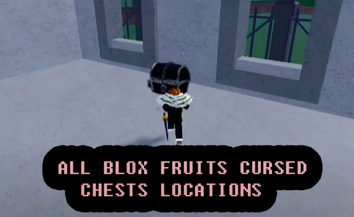 Blox Fruits Cursed Chests Locations