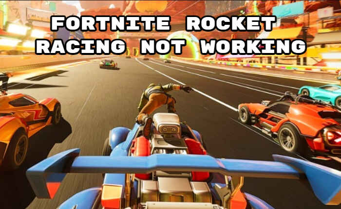 Fortnite Rocket Racing Not Working