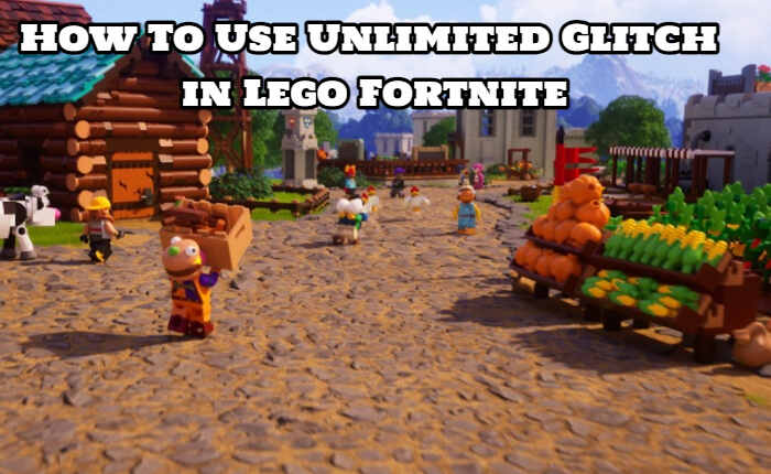 Use Unlimited Glitch In Lego Fortnite