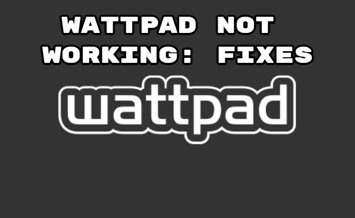 Wattpad Not Working