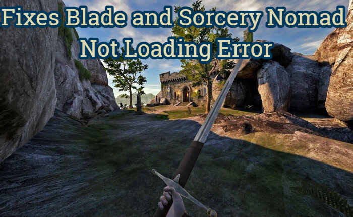 Blade and Sorcery Nomad Not Loading