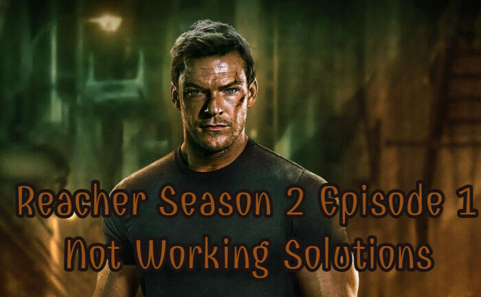 Reacher Season 2 Episode 1 Not Working