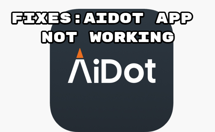 AiDot App Not Working