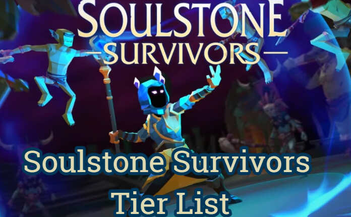 Soulstone Survivors Tier List