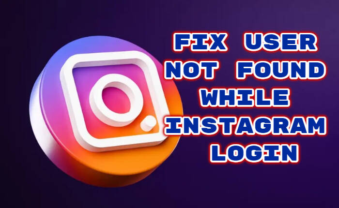 User Not Found While Instagram Login