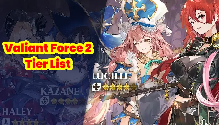 Valiant Force 2 Tier List