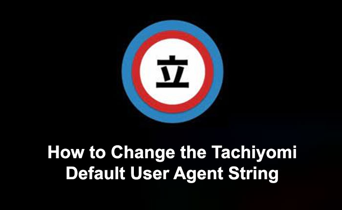 Change the Tachiyomi Default User Agent String