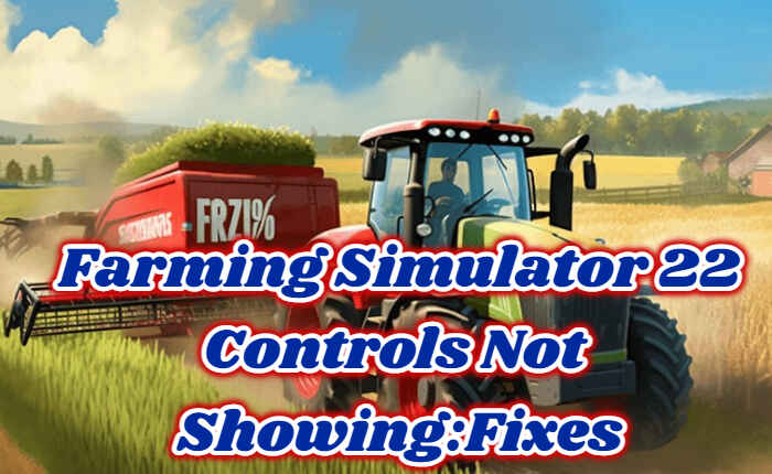 Farming Simulator 22 Controls Not Showing