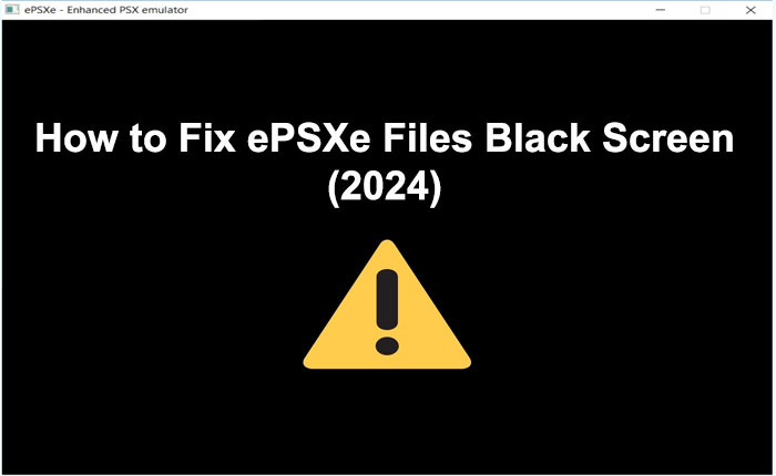 ePSXe Files Black Screen