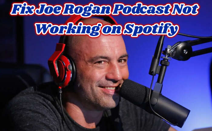 Joe Rogan Podcast Not Working on Spotify