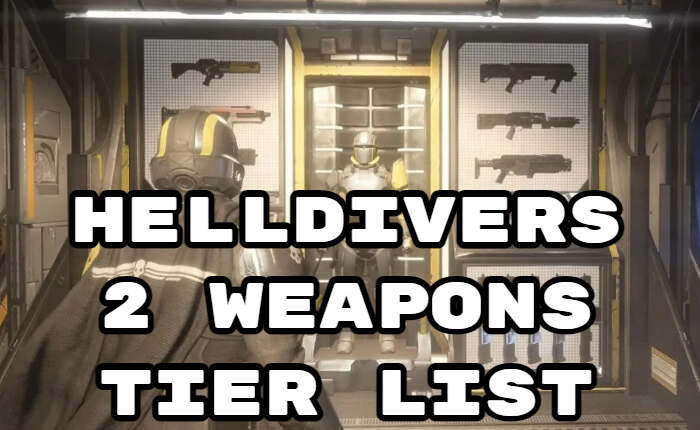 Helldivers 2 Weapons Tier List