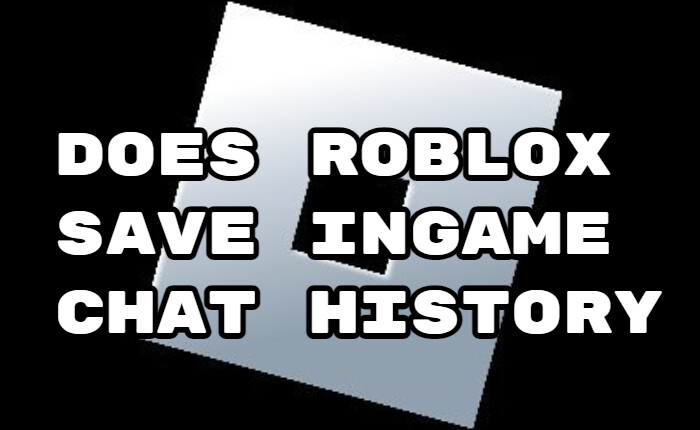 Roblox Save Ingame Chat History