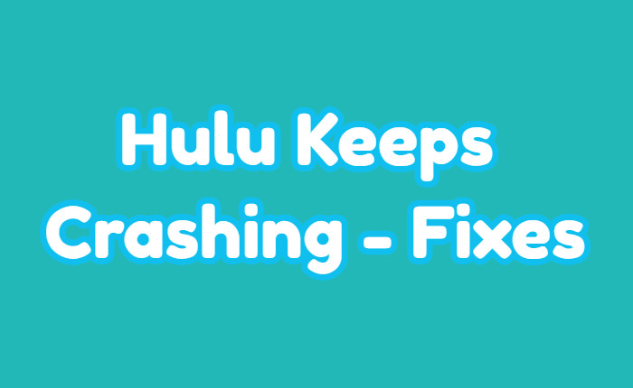 Hulu Keeps Crashing