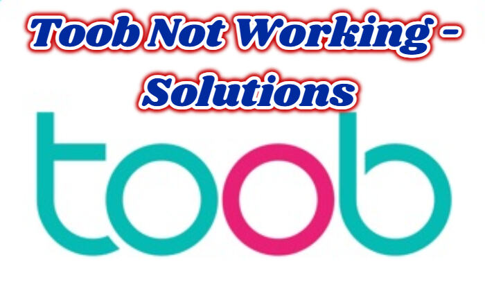 Toob Not Working