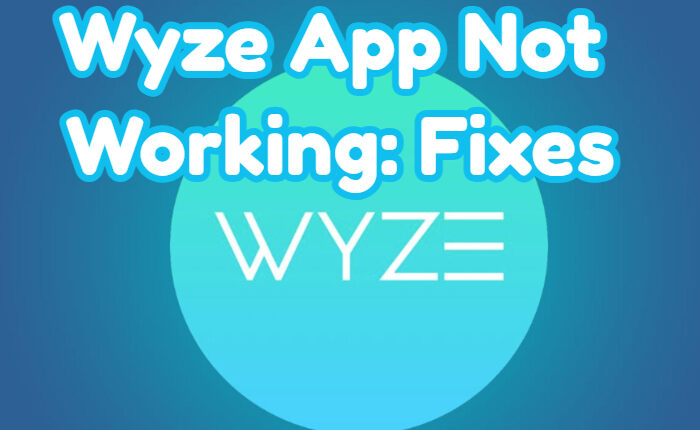 Wyze App Not Working