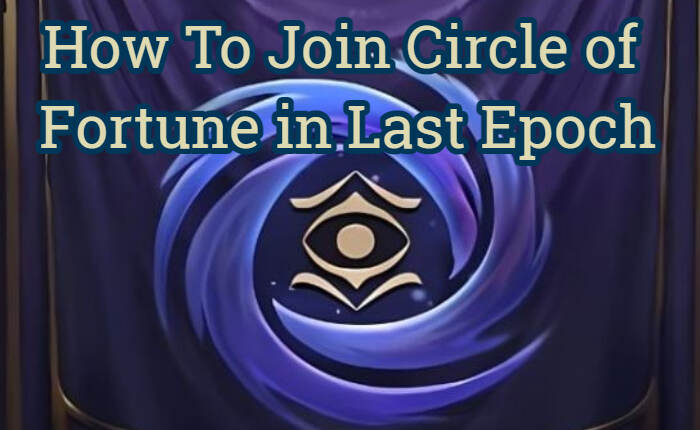 Join Circle of Fortune in Last Epoch