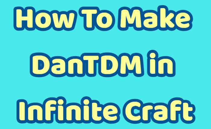 Create DanTDM in Infinite Craft