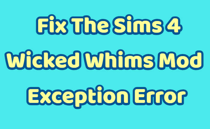 Wicked Whims Mod Exception Error