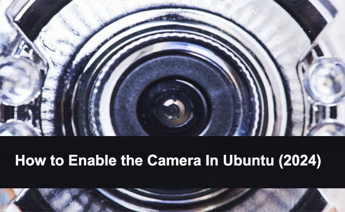 Enable the Camera In Ubuntu