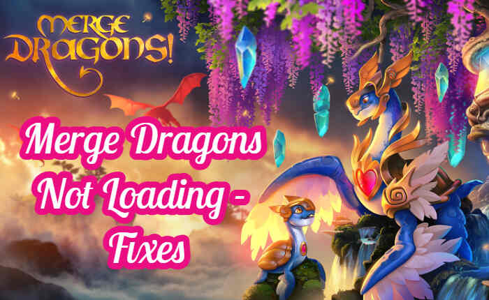 Merge Dragons Not Loading