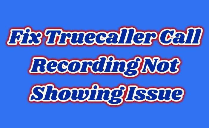 Truecaller Call Recording Not Showing