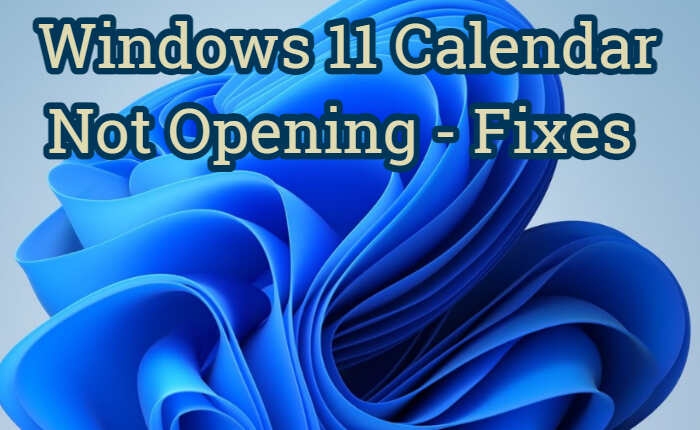 Windows 11 Calendar Not Opening