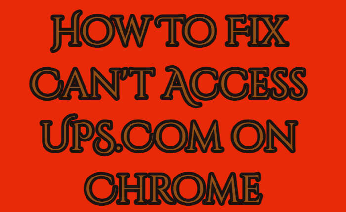 Can't Access UPS.Com on Chrome