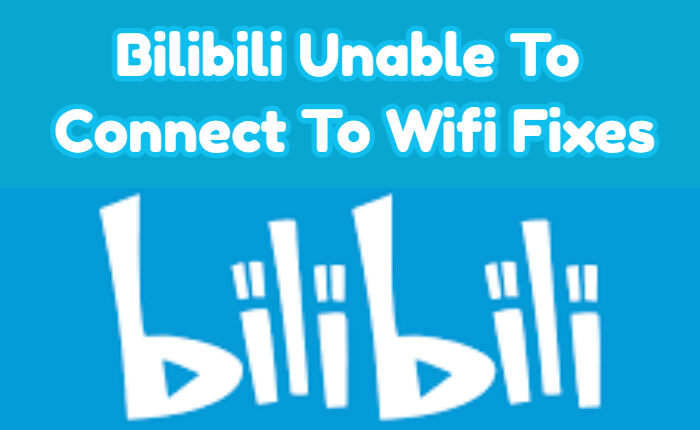 Bilibili Unable To Connect To Wifi