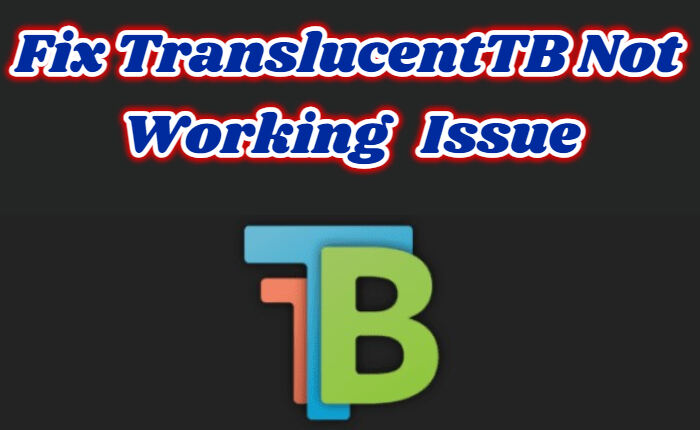 TranslucentTB Not Working