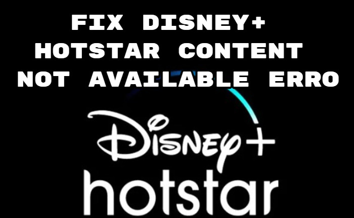 Disney+ Hotstar Content Not Availabl