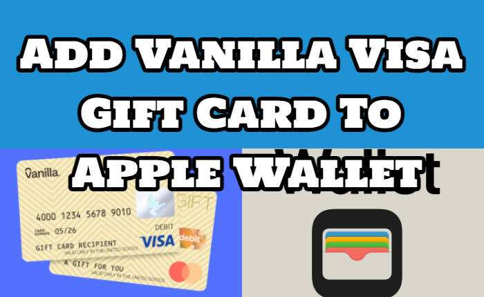 Vanilla Visa Gift Card To Apple Wallet