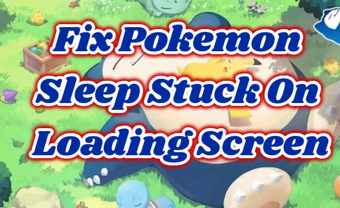 Pokemon Sleep Stuck On Loading Screen