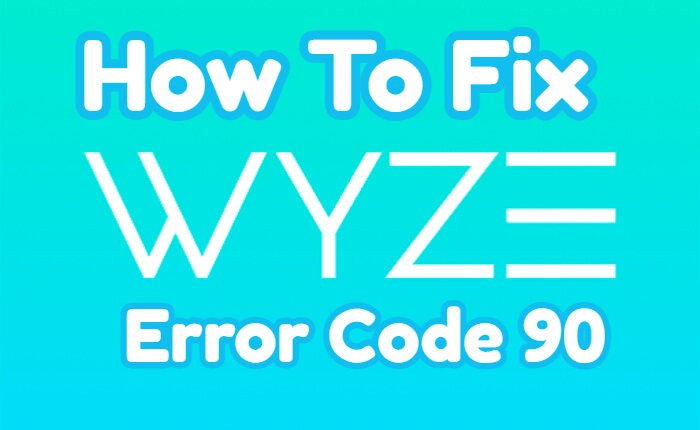 Wyze Error Code 90