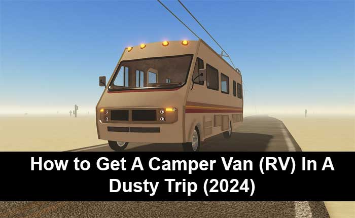 Get A Camper Van (RV) In A Dusty Trip