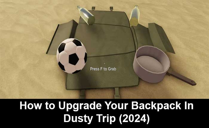 Upgrade Your Backpack In Dusty Trip