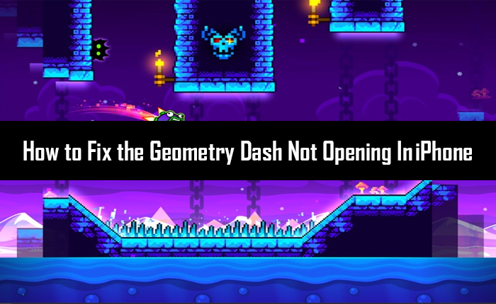 Geometry Dash Not Opening In iPhone