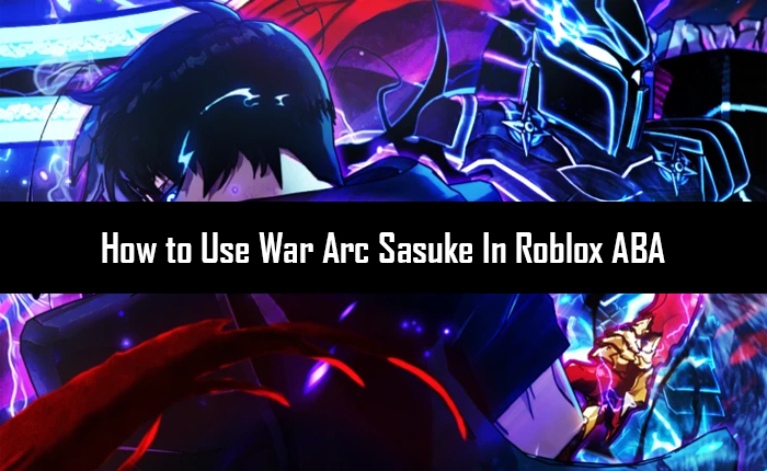 Use War Arc Sasuke In Roblox ABA