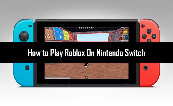 Play Roblox On Nintendo Switch