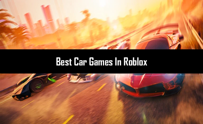 Best Car Games In Roblox