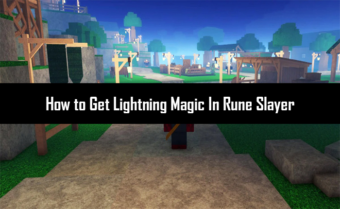 Get Lightning Magic In Rune Slayer