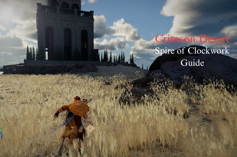Spire of Clockwork Guide - Crimson Desert
