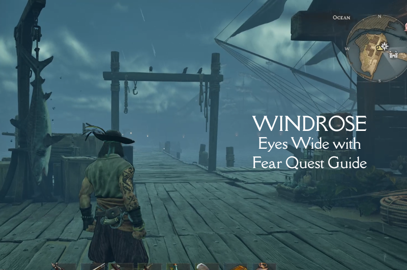 Eyes Wide with Fear Quest Guide - Windrose